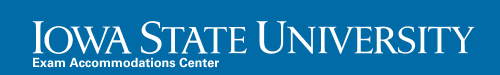 ISU- Exam Accommodations Center Exam Registration